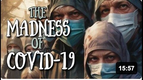 THE MADNESS OF COVID-19