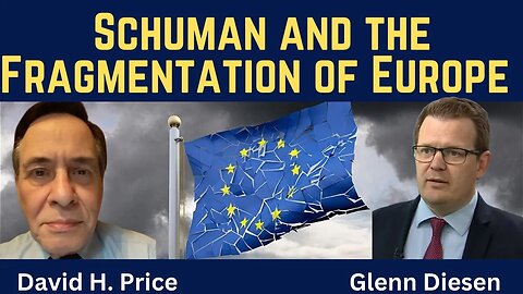 David Price: Schuman and the Fragmentation of Europe