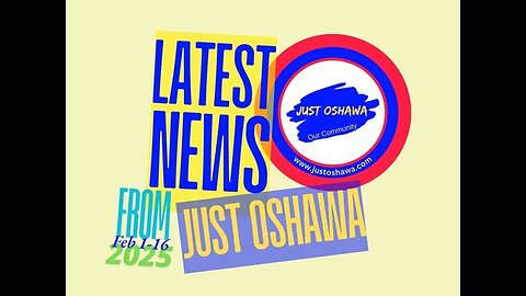 Latest News From Just Oshawa Feb 1-16