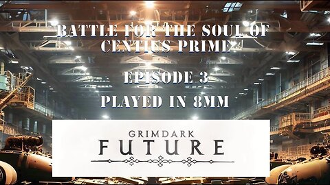 Expanding forgotten lore: Centius Prime Episode 3. Epic scale grimdark future