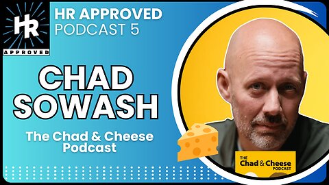 Chad Sowash: Navigating the Future of Recruitment & Podcasting for HR - HR Approved Podcast 5