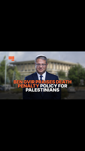 CELEBRATING DEATH: BEN GVIR PRAISES DEATH PENALTY POLICY FOR PALESTINIANS
