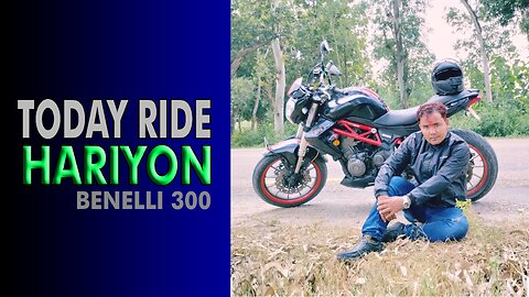 Today Ride HARIYON l New moto vlog l BENELLI 300