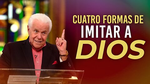 CUATRO FORMAS DE IMITAR A DIOS