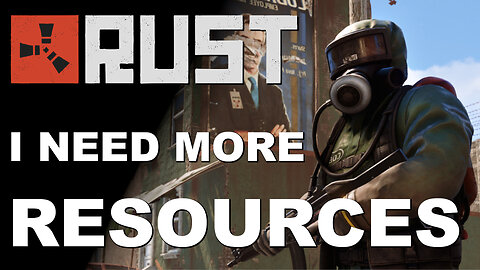 Rust I need more Resources