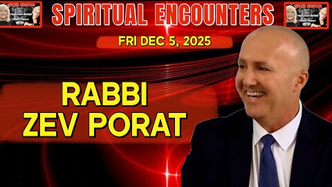 SPIRITUAL ENCOUNTERS: S2 EP 16: RABBI ZEV PORAT