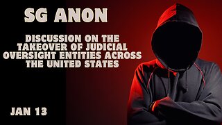 SG Anon Update: "Discussion On The Takeover Of Judicial Oversight Entities Across the United States"