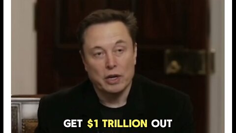 ELON MUSK VOWS TO CUT $1TRILLION FROM DEFICIT!