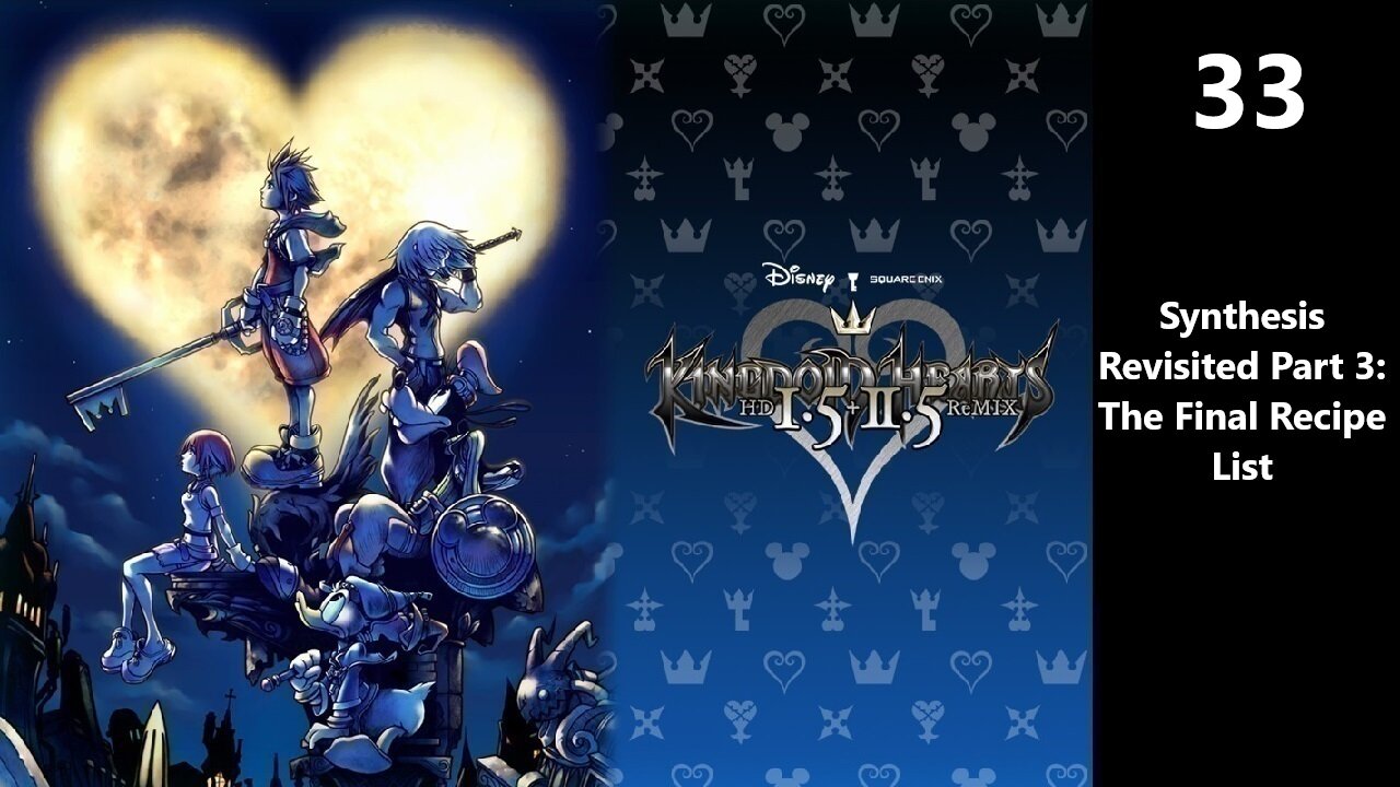 Kingdom Hearts Final Mix | Part 33 - Synthesis Revisited Part 3