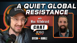 Chat_160 - A Quiet Global Resistance with Max Hillebrand