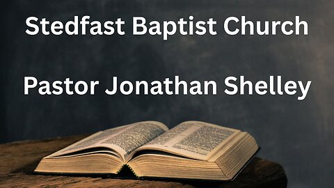 The Christmas Story - Pastor Jonathan Shelley | Stedfast Baptist Church