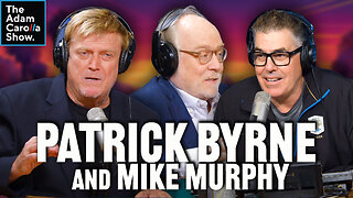 Conspiracies and Coverups with Patrick Byrne + Mike Murphy Talks Chaos in California