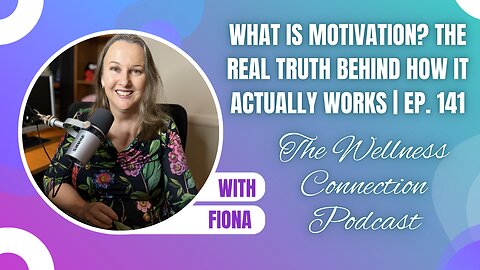 What Is Motivation? The Real Truth Behind How It Actually Works | Ep. 141