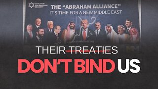 The Abraham Accords: Why These Agreements Don’t Bind the Ummah of Islam
