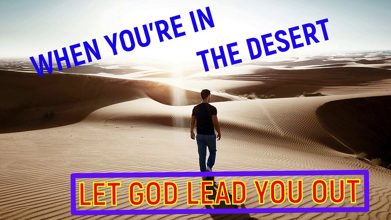 Maitaining your Hope & Faith When You Are In The Desert