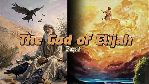 The God of Elijah part 3