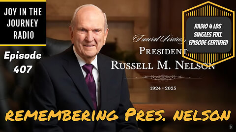 Remembering President Nelson | JJRadio Ep 407 (10Oct25)