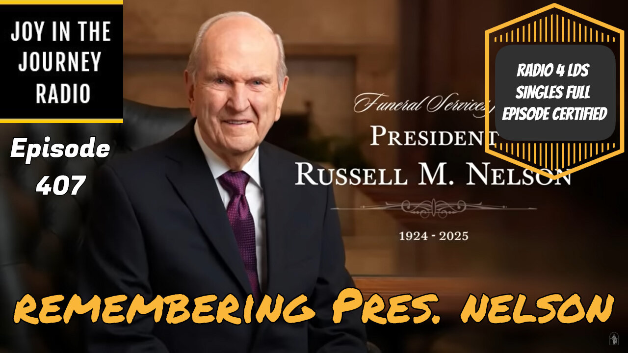 Remembering President Nelson | JJRadio Ep 407 (10Oct25)