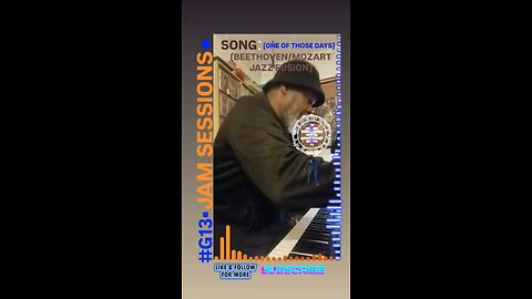 #G13▪︎JAM SESSIONS▪︎ SONG:[ONE OF THEM DAYS] (BEETHOVEN/MOZART JAZZ FUSION)