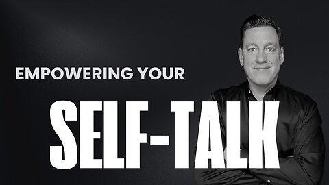 Renewing Beliefs by Empowering Your "Self-Talk"