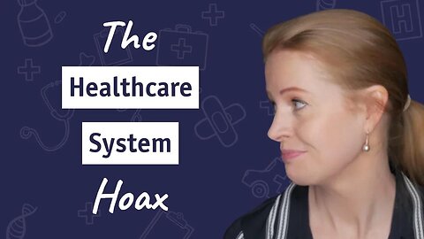 The Healthcare System Hoax | Dr. Sam Bailey