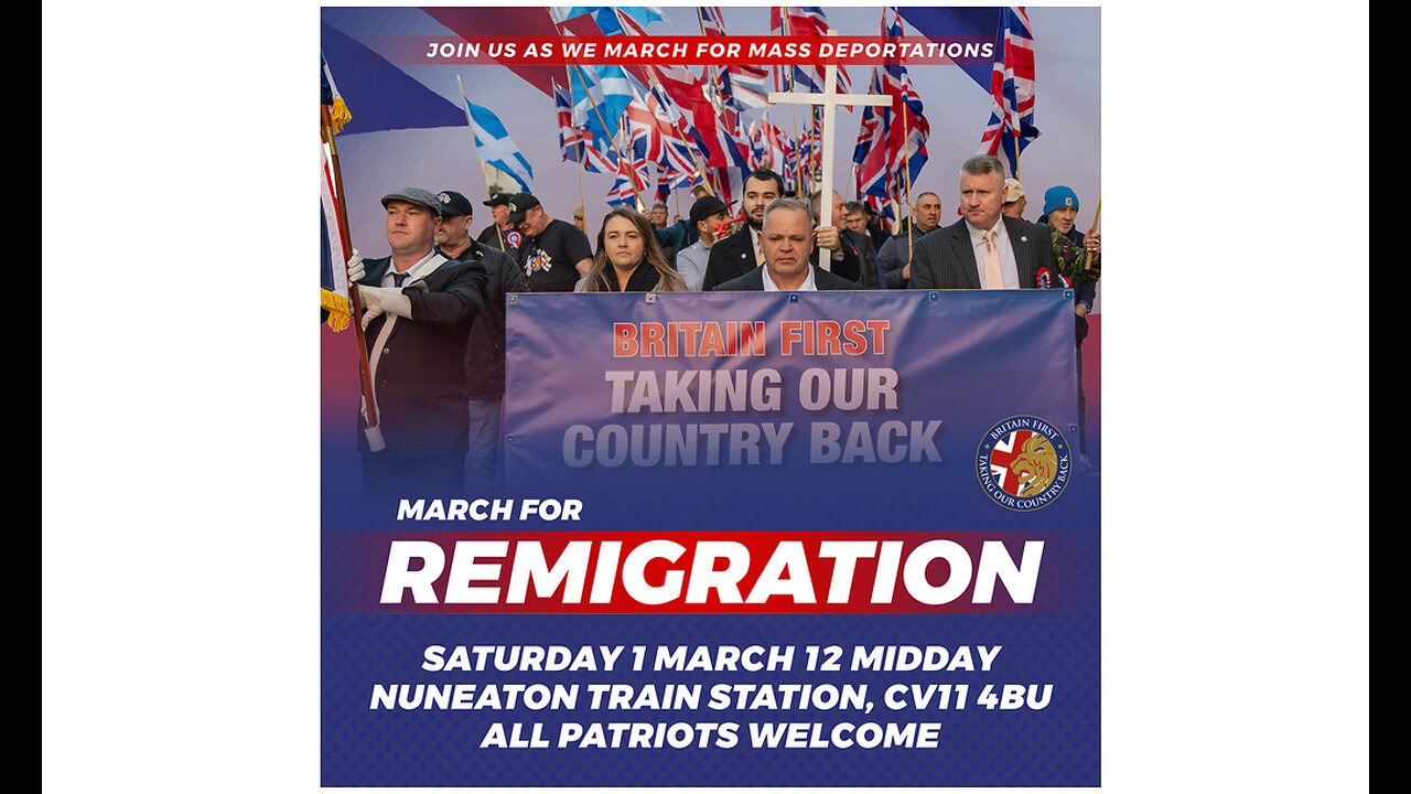 Join ME and BRITAIN FIRST in Nuneaton. March For Remigration