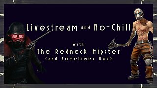 Livestream and No Chill -= 2/17/2025