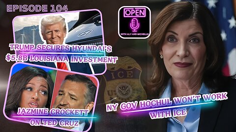 EP. 104 | Trump Secures Hyundai's $5.8B Investment, Crockett on Ted Cruz, and Hochul’s ICE Standoff