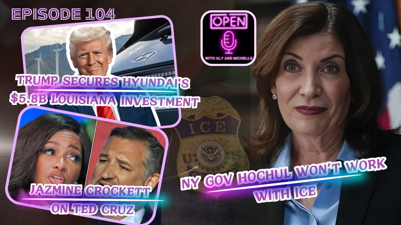 EP. 104 | Trump Secures Hyundai's $5.8B Investment, Crockett on Ted Cruz, and Hochul’s ICE Standoff
