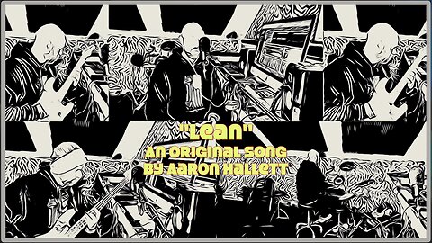 "Lean" an Original Song by Aaron Hallett