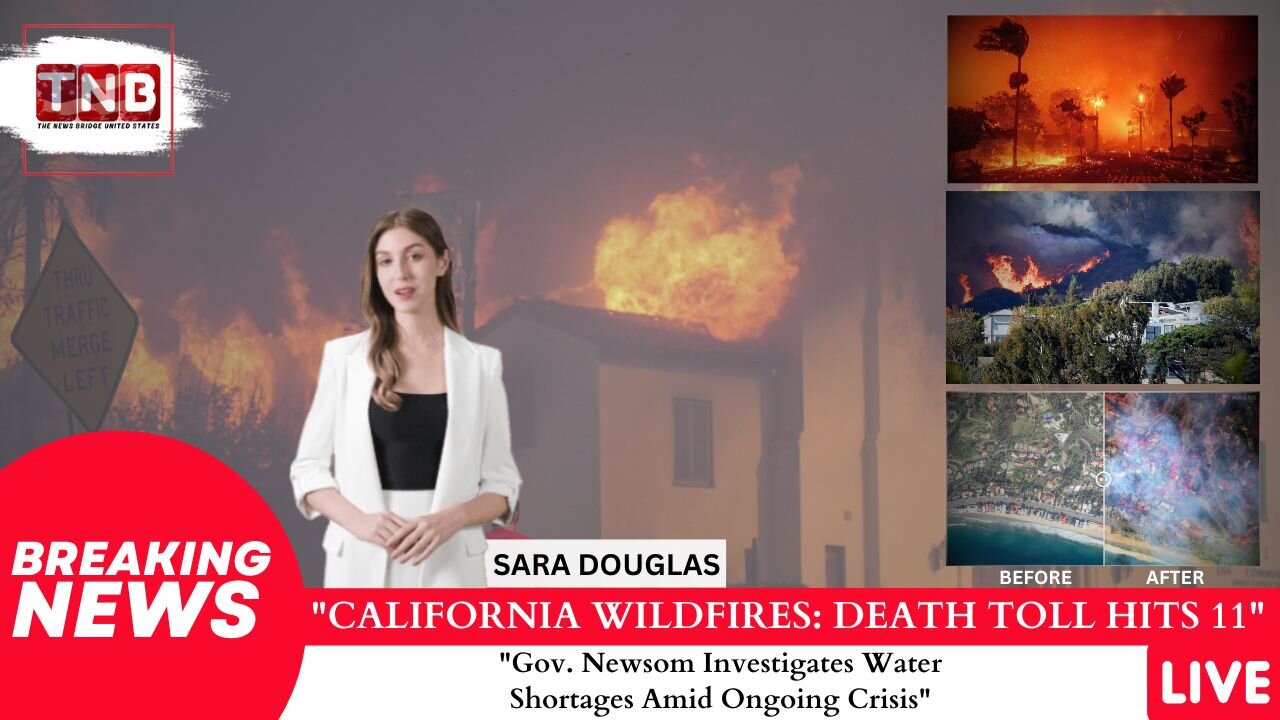 California Wildfires: Death Toll Rises to 11 | Gov. Newsom Orders Water Crisis Investigation