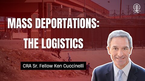 Ken Cuccinelli: The Logistics of Mass Deportations