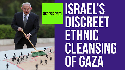DeProgram with Ted Rall and John Kiriakou: “Israel’s Discreet Ethnic Cleansing of Gaza”
