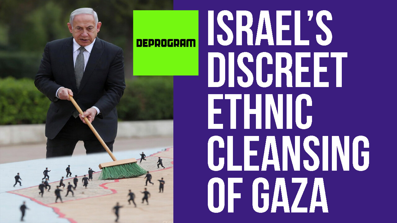 DeProgram with Ted Rall and John Kiriakou: “Israel’s Discreet Ethnic Cleansing of Gaza”