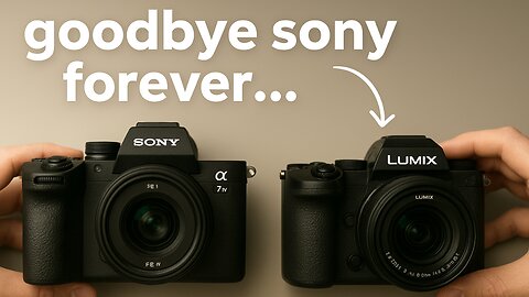 Why I Left SONY for PANASONIC…