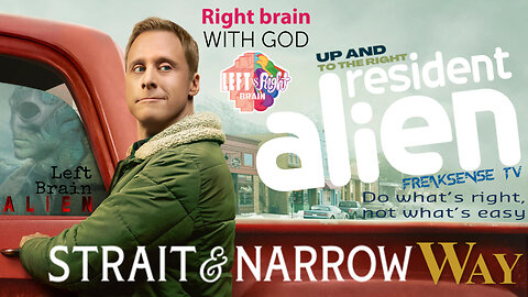 The Truth in Plain Sight: Resident Alien ~ The Strait and Narrow Way...