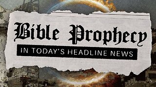 Bible Prophecy in Today's Headline News - 3/12/2025