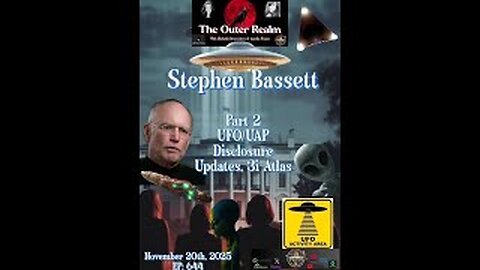 The Outer Realm -PT1 -Updates on Congress & UFO/UAP Disclosure, 31/Atlas with Stephen Bassett