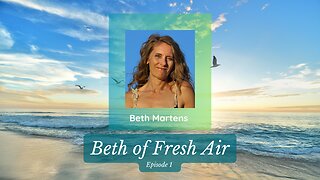 Beth of Fresh Air - Episode 1