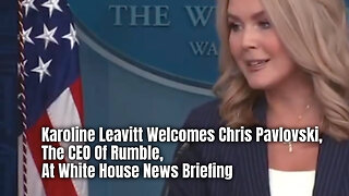 Karoline Leavitt Welcomes Chris Pavlovski, The CEO Of Rumble, At White House News Briefing