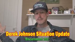 Derek Johnson Situation Update 02.23.25: "Discernment 201"