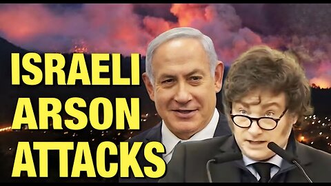Israelis Blamed For Setting Argentina Wildfires! w/ Scott Ritter