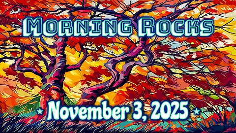 😎 Morning Rocks - 11.3.25