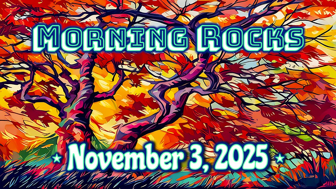 😎 Morning Rocks - 11.3.25
