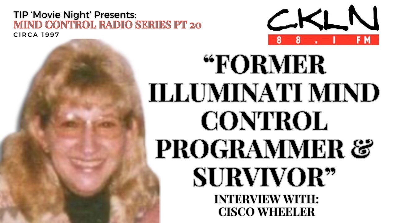 TIPMN | CKLN MCRS P20: Cisco Wheeler - Former Illuminati Mind Control Programmer & Survivor