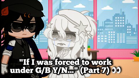 "If I was forced to work under Y/N..." (Part 7)