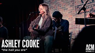 Ashley Cooke - the hell you are (Live from The Listening Room Cafe)