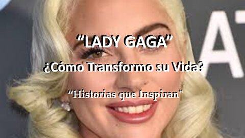 😊 LADY GAGA Historia Inspiradora 😊