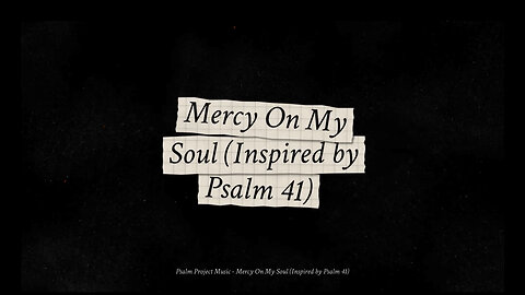 🎶 Mercy on My Soul (Inspired by Psalm 41 🎶 - Official Lyric Video