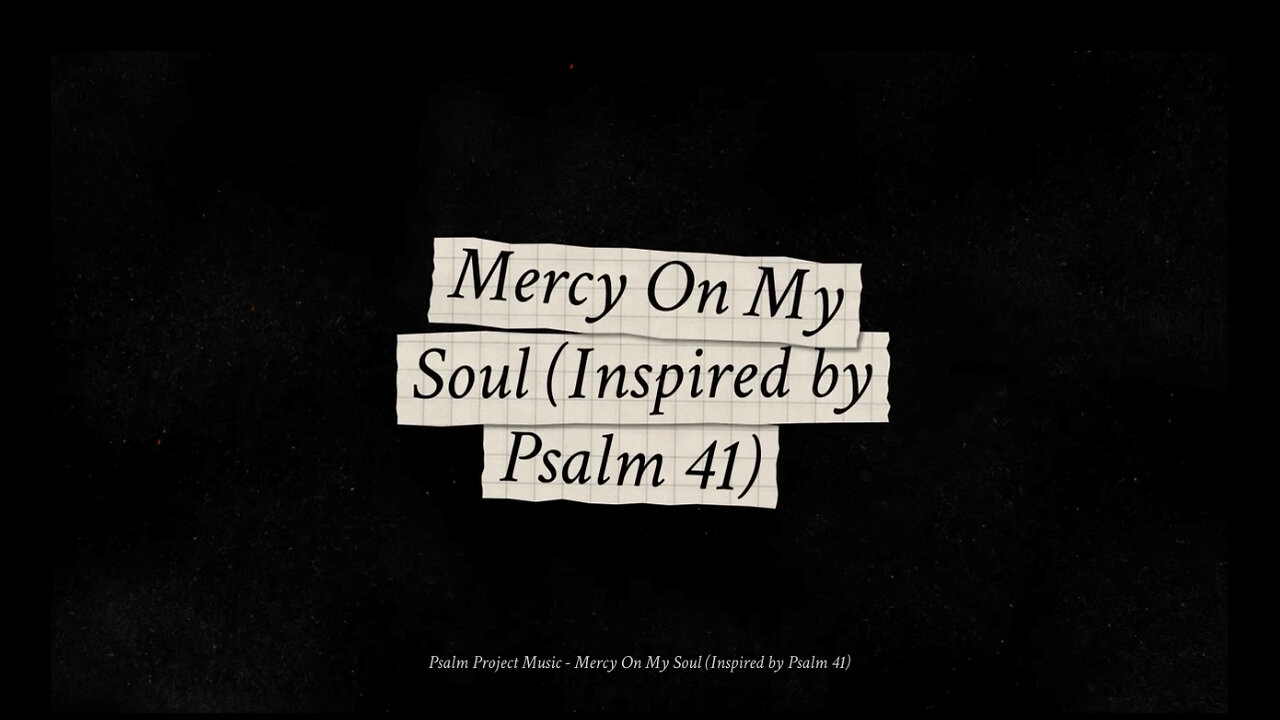 🎶 Mercy on My Soul (Inspired by Psalm 41 🎶 - Official Lyric Video